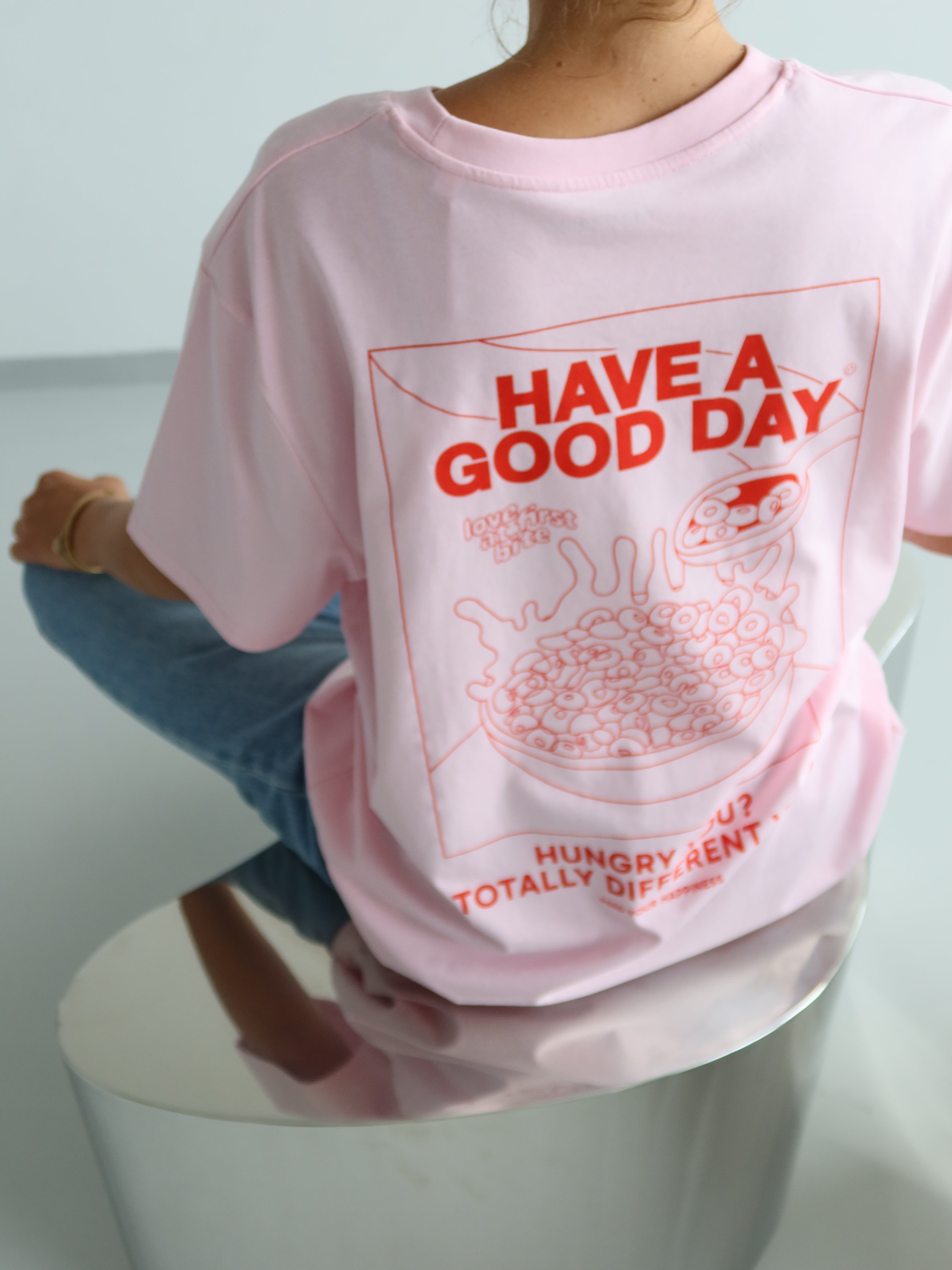 HAVE A GOOD DAY T-SHIRT