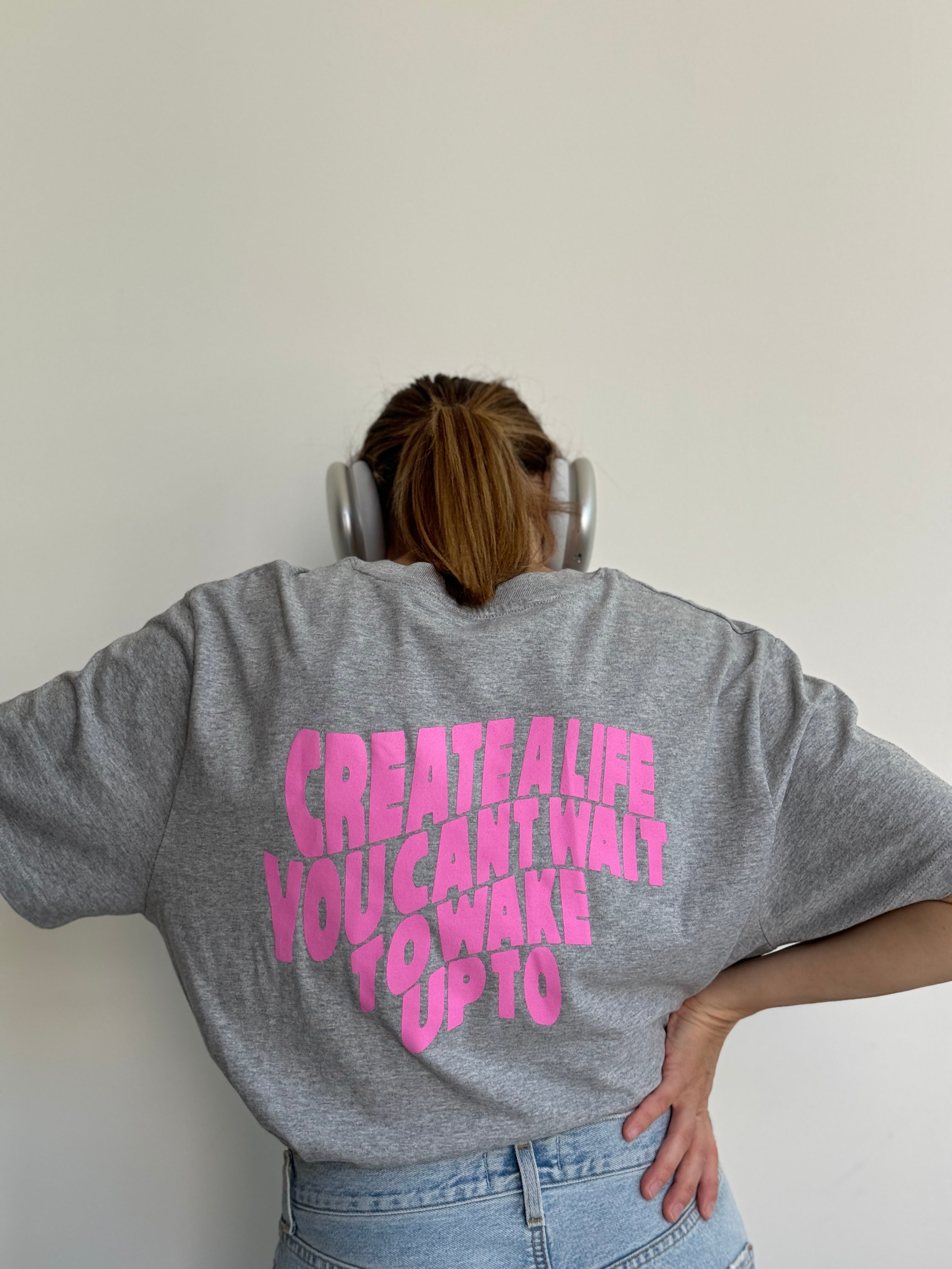 CREATE A LIFE T-Shirt