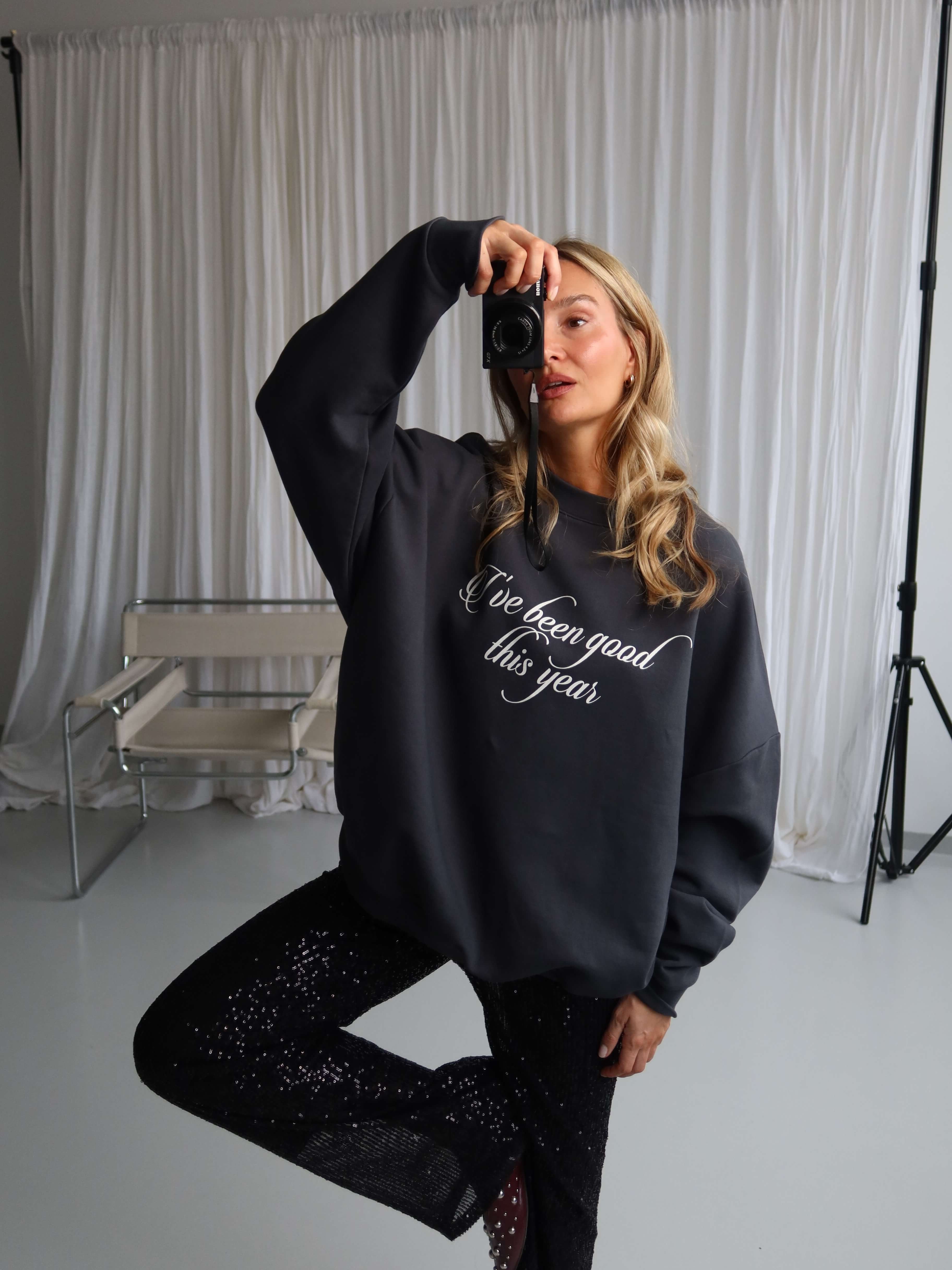 HAVE BEEN GOOD Sweatshirt