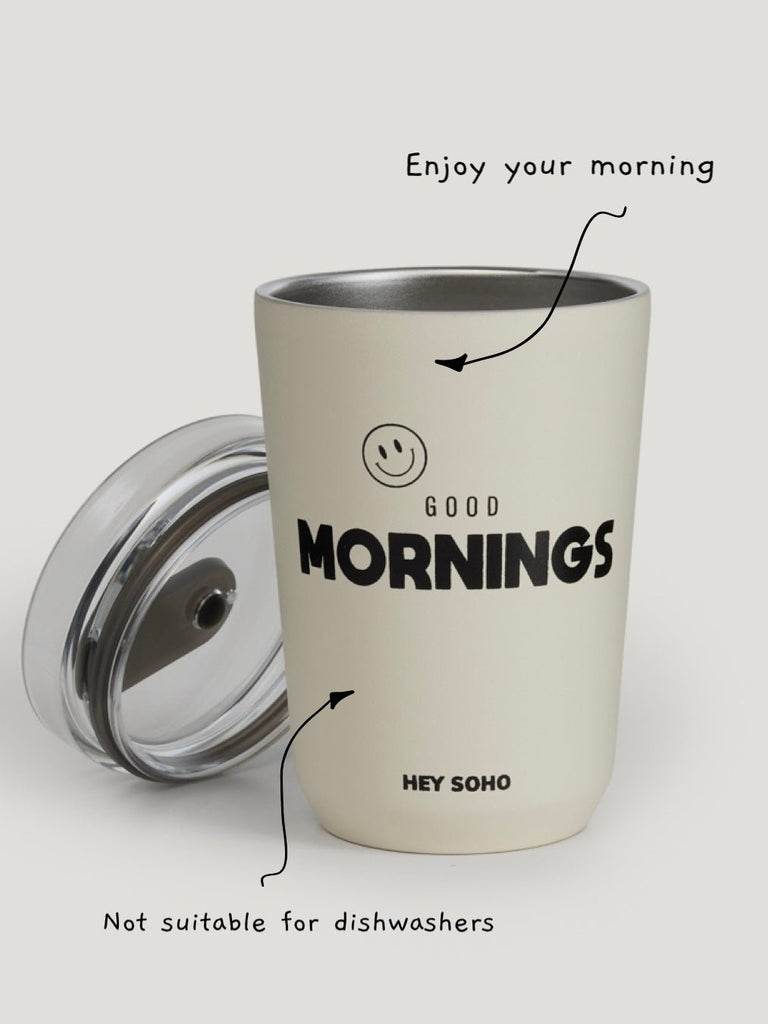 GOOD MORNINGS To Go-Cup - heysoho