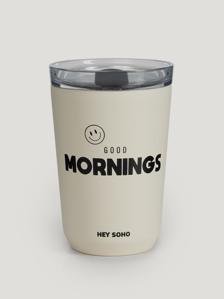GOOD MORNINGS To Go-Cup - heysoho
